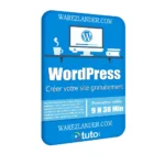 Formation en WordPress – Créer votre site gratuitement
